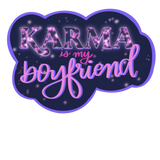 Karma is my Boyfriend Sticker